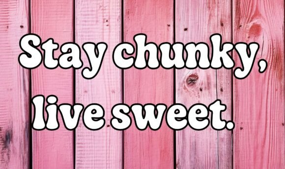 Stay Chunky Live Sweet Typeface Review